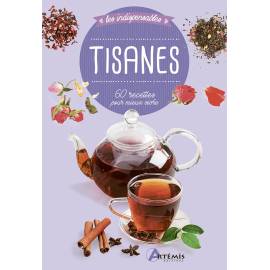 TISANES - 60 RECETTES POUR MIEUX VIVRE