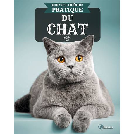 ENCYCLOPEDIE PRATIQUE DU CHAT