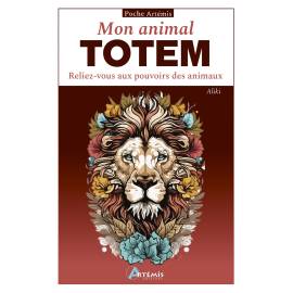 MON ANIMAL TOTEM - RELIEZ-VOUS AUX POUVOIRS DES AIMAUX