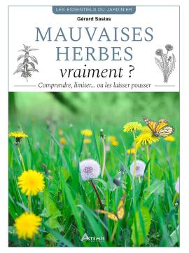 MAUVAISES HERBES, VRAIMENT?