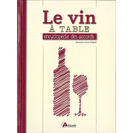LE VIN A TABLE - ENCYCLOPEDIE DES ACCORDS