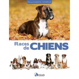 RACES DE CHIENS ENCYCLOPEDIE VISUELLE