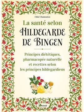 LA SANTE SELON HILDEGARDE DE BINGEN