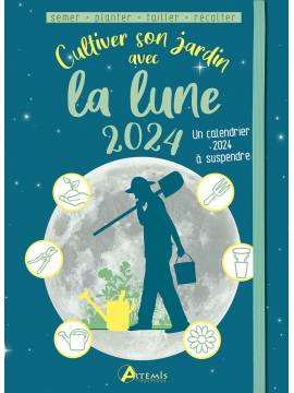 CULTIVER SON JARDIN AVEC LA LUNE 2024 SEMER PLANTER TAILLER RECOLTER