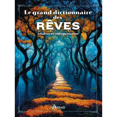 LE GRAND DICTIONNAIRE DES REVES ANALYSE ET INTERPRETATION