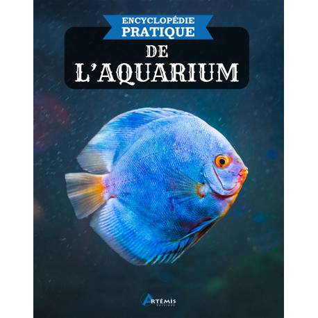 ENCYCLOPEDIE PRATIQUE DE L AQUARIUM