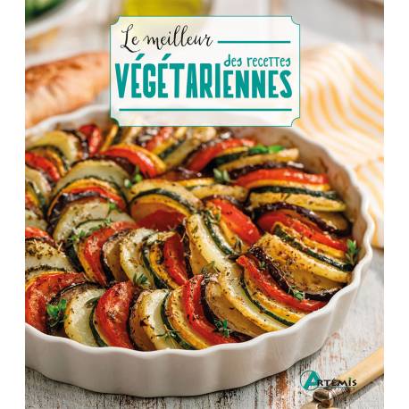 LE MEILLEUR DES RECETTES VEGETARIENNES