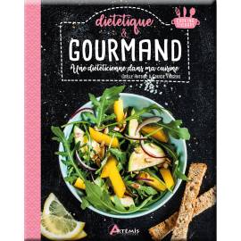 GOURMAND & DIETETIQUE UNE DIETETICIENNE DANS MA CUISINE