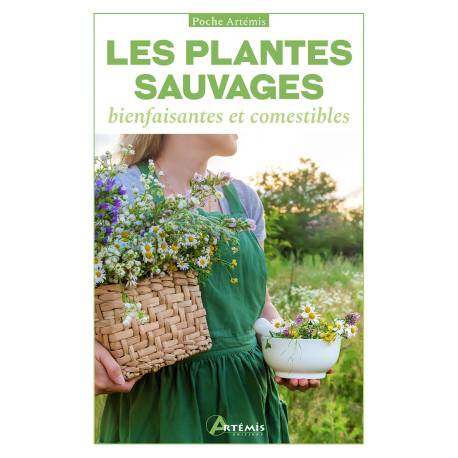 LES PLANTES SAUVAGES BIENFAISANTES ET COMESTIBLES
