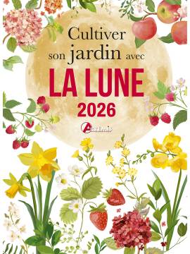 CULTIVER SON JARDIN AVEC LA LUNE 2026