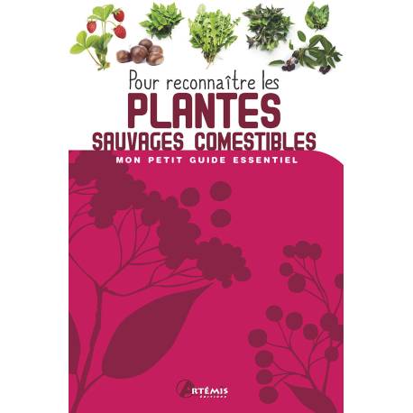 POUR RECONNAITRE LES PLANTES SAUVAGES COMESTIBLES