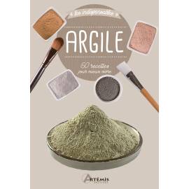 ARGILE - 60 RECETTES POUR MIEUX VIVRE