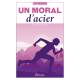 UN MORAL D'ACIER