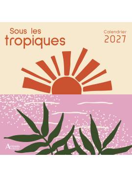 CALENDRIER SOUS LES TROPIQUES 2027