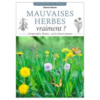 MAUVAISES HERBES, VRAIMENT?
