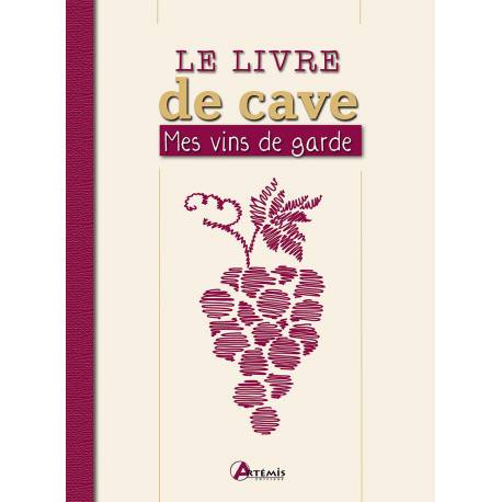 LE LIVRE DE CAVE MES VINS DE GARDE