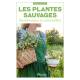 LES PLANTES SAUVAGES BIENFAISANTES ET COMESTIBLES