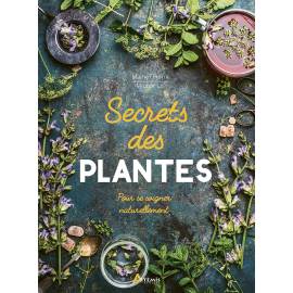 SECRETS DES PLANTES POUR SE SOIGNER NATURELLEMENT