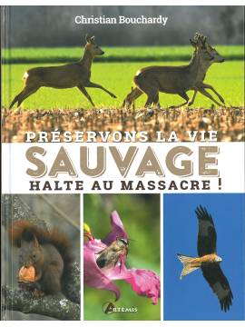 PRESERVONS LA VIE SAUVAGE HALTE AU MASSACRE