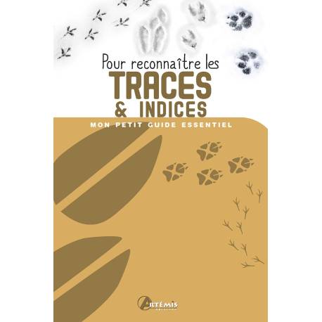 POUR RECONNAITRE LES TRACES & INDICES