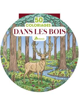 DANS LES BOIS - 50 COLORIAGES