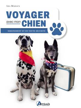 VOYAGER AVEC MON CHIEN SEREINEMENT ET EN TOUTE SECURITE