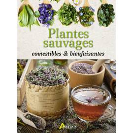 PLANTES SAUVAGES COMESTIBLES ET BIENFAISANTES