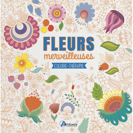 FLEURS MERVEILLEUSES COLORIE-THERAPIE