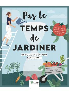 PAS LE TEMPS DE JARDINER UN POTAGER GENEREUX SANS EFFORT