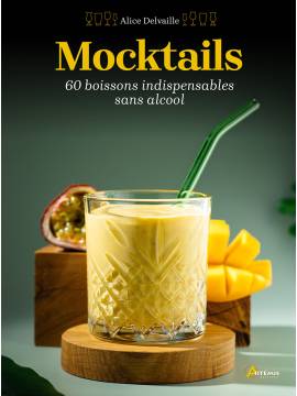 MOCKTAILS - 60 BOISSONS INDISPENSABLES SANS ALCOOL