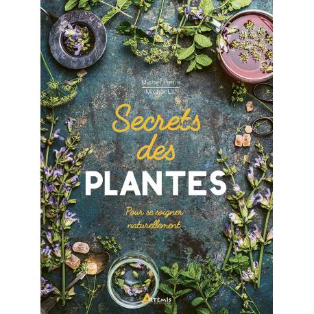 SECRETS DES PLANTES POUR SE SOIGNER NATURELLEMENT