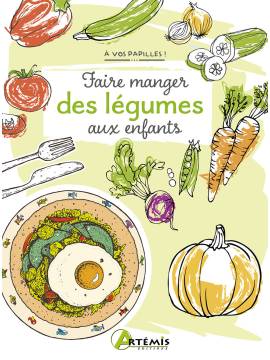 FAIRE MANGER DES LEGUMES AUX ENFANTS