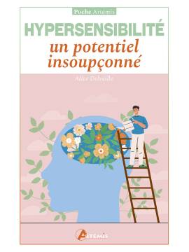 L'HYPERSENSIBILITÉ : UN POTENTIEL INSOUPÇONNÉ