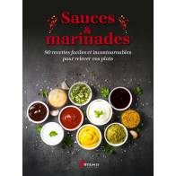 SAUCES & MARINADES - 80 RECETTES FACILES ET INCONTOURNABLES
