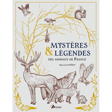 MYSTERES & LEGENDES DES ANIMAUX DE FRANCE