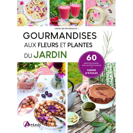GOURMANDISES AUX FLEURS ET PLANTES DU JARDIN