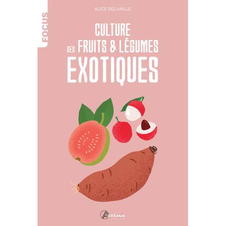 CULTURE DE FRUITS ET LEGUMES EXOTIQUES