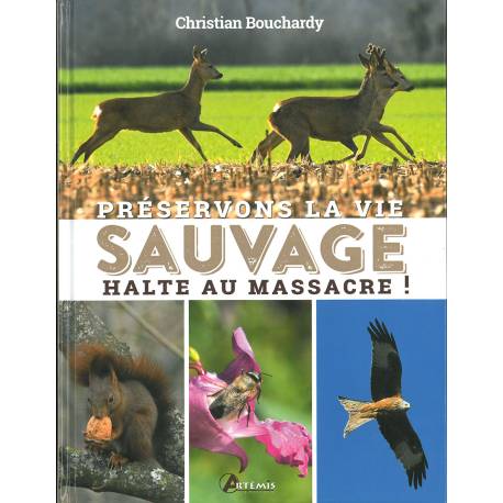 PRESERVONS LA VIE SAUVAGE HALTE AU MASSACRE