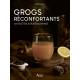 GROGS RÉCONFORTANTS : 40 RECETTES AUTOUR DU MONDE
