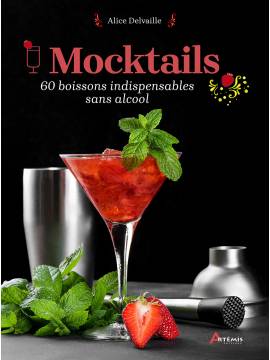 MOCKTAILS - 60 BOISSONS INDISPENSABLES SANS ALCOOL