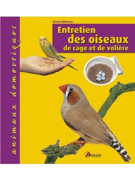 ENTRETIEN DES OISEAUX DE CAGE ET DE VOLIERE