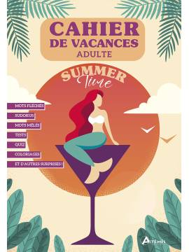 SUMMER TIME - CAHIER DE VACANCES ADULTE