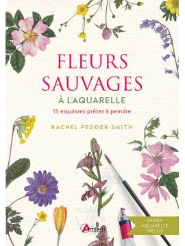 FLEURS SAUVAGES A L'AQUARELLE 15 ESQUISSES PRETES À PEINDRE