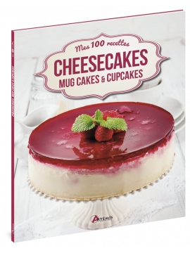 CHEESECAKES MUG CAKES ET CUPCAKES MES 100 RECETTES