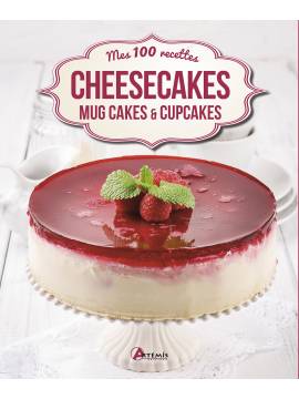 CHEESECAKES MUG CAKES ET CUPCAKES MES 100 RECETTES