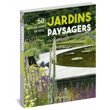 JARDINS PAYSAGERS 50 REALISATIONS DE REVE
