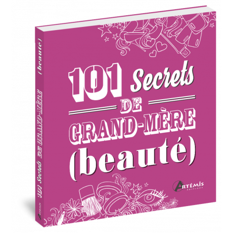 BEAUTE 101 SECRETS DE GRAND-MERE