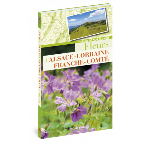 FLEURS D'ALSACE-LORRAINE FRANCHE-COMTE
