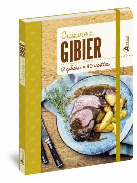 CUISINE DU GIBIER 12 GIBIERS * 80 RECETTES