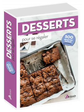 DESSERTS POUR SE REGALER 500 RECETTES FACILES